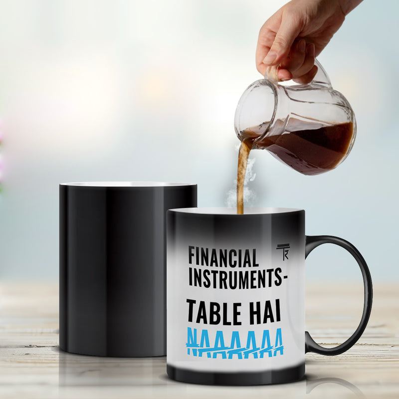 "Financial Instruments – Table Hai Naaaaaa" Magic Mug - by CA Aakash Kandoi